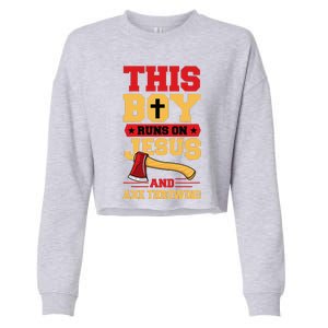 This Boy Runs On Jesus And Axe Throwing Cropped Pullover Crew