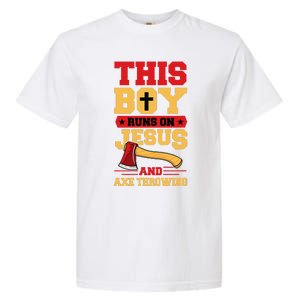 This Boy Runs On Jesus And Axe Throwing Garment-Dyed Heavyweight T-Shirt