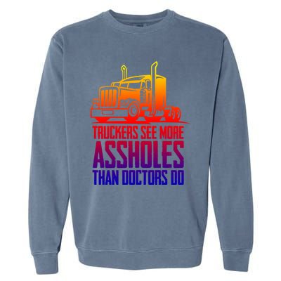 Trucker Big Rig Semigifttrailer Truck Driver Funny Trucker Funny Gift Garment-Dyed Sweatshirt