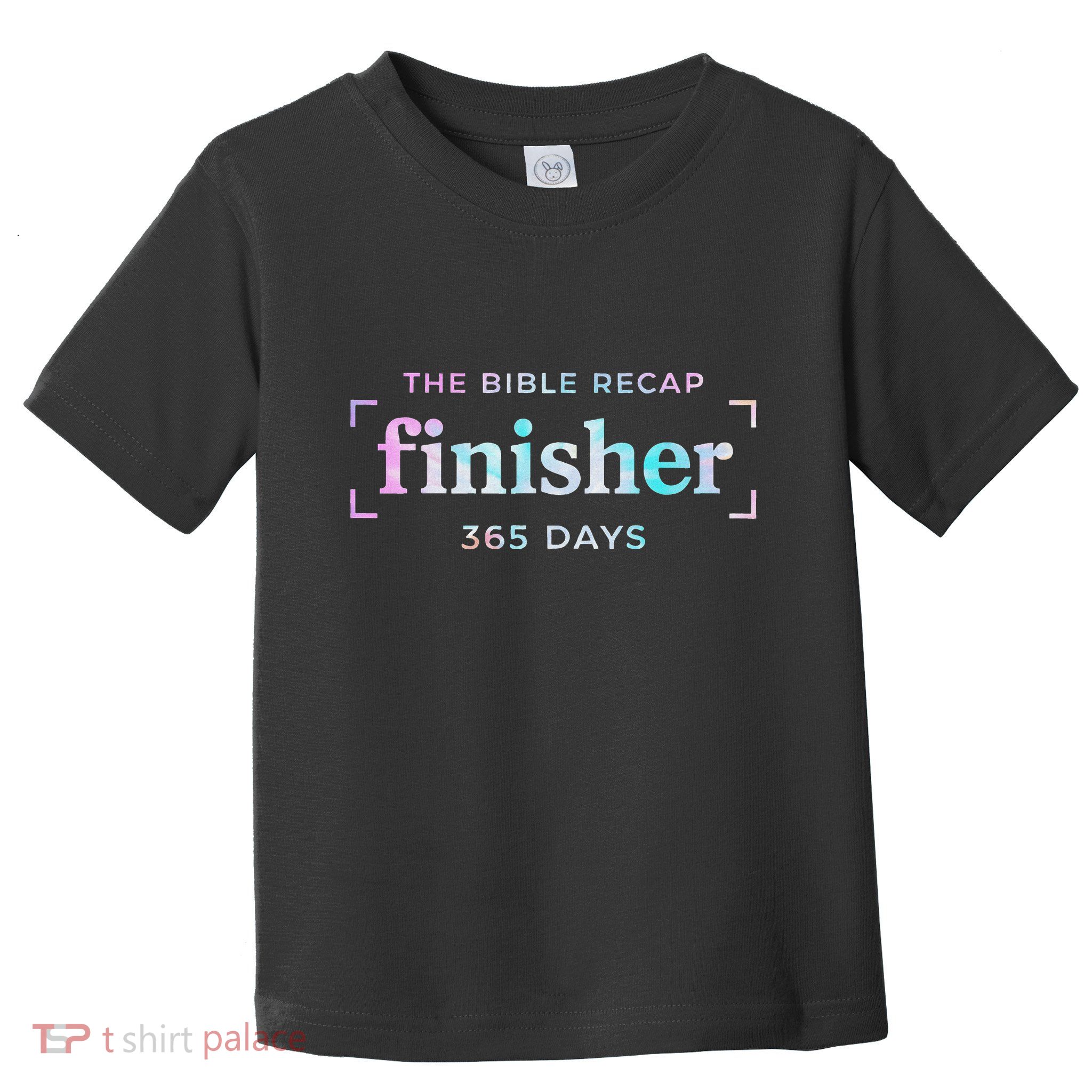 The Bible Recap Finisher 365 Days Christian Religious Toddler T-Shirt