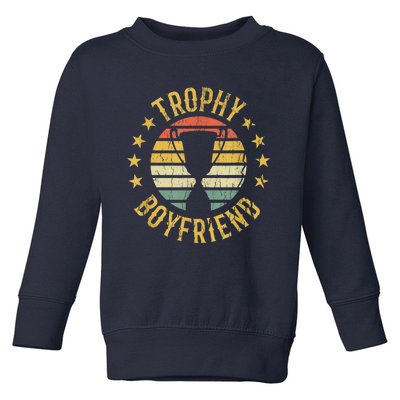 Trophy Boyfriend Retro Clothes Gift For Girlfriend Cute Valentine Gift Toddler Sweatshirt