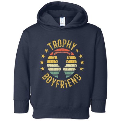 Trophy Boyfriend Retro Clothes Gift For Girlfriend Cute Valentine Gift Toddler Hoodie