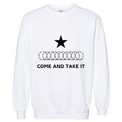 Texas Border Razorwire Come And Take It Garment-Dyed Sweatshirt