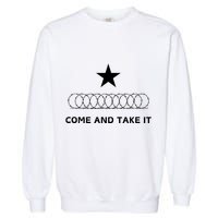 Texas Border Razorwire Come And Take It Garment-Dyed Sweatshirt