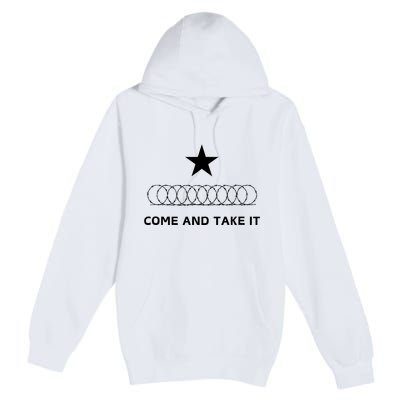 Texas Border Razorwire Come And Take It Premium Pullover Hoodie