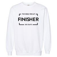 The Bible Recap Finisher 365 Days Garment-Dyed Sweatshirt