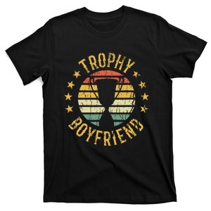 Trophy Boyfriend Retro Clothes Gift For Girlfriend Valentine T-Shirt