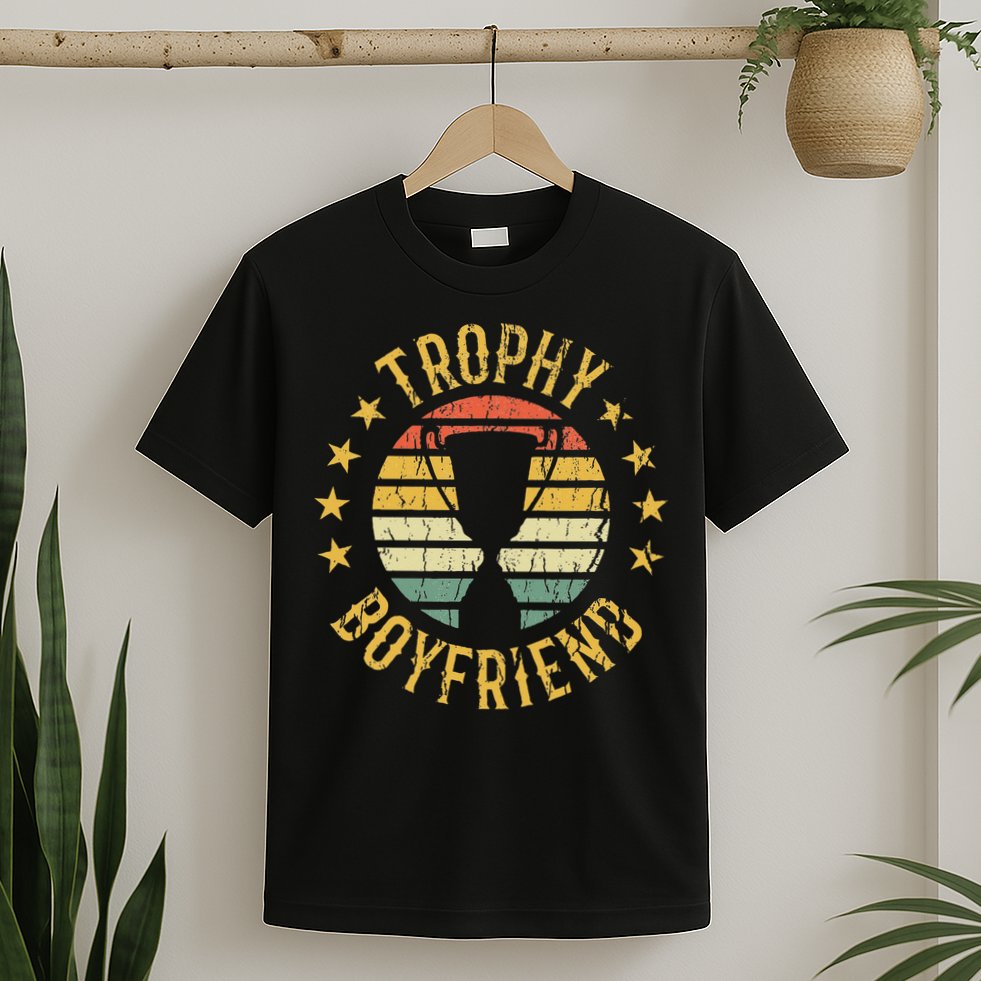 Trophy Boyfriend Retro Clothes Gift For Girlfriend Valentine T-Shirt