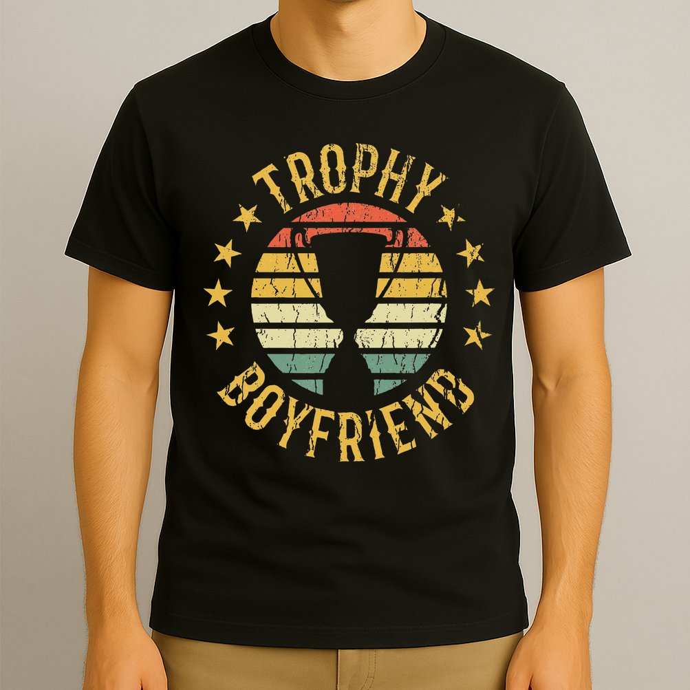 Trophy Boyfriend Retro Clothes Gift For Girlfriend Valentine T-Shirt