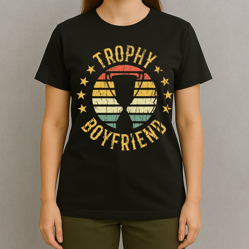 Trophy Boyfriend Retro Clothes Gift For Girlfriend Valentine T-Shirt