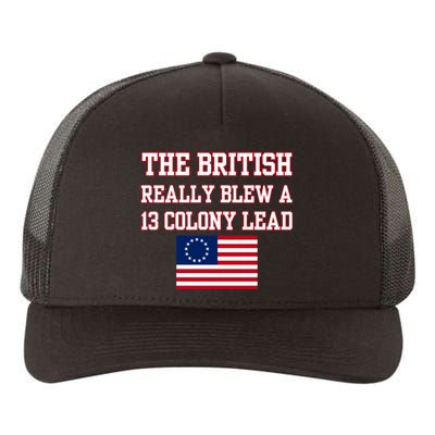 The British Really Blew A Thirteen Colony Lead Yupoong Adult 5-Panel Trucker Hat