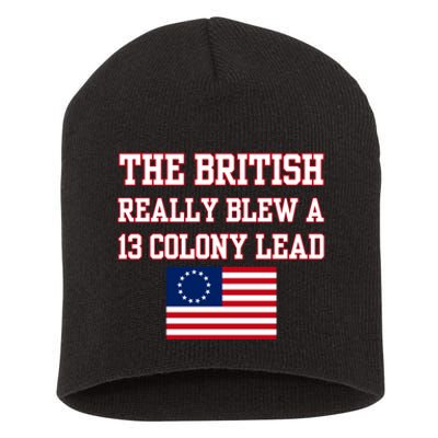 The British Really Blew A Thirteen Colony Lead Short Acrylic Beanie