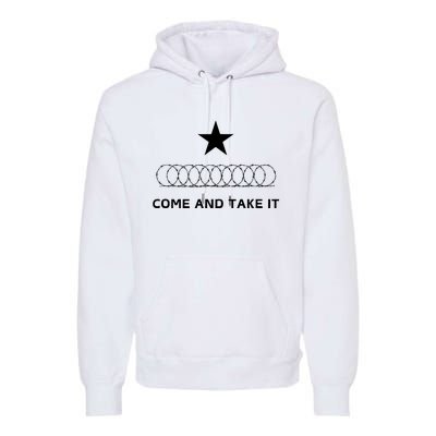 Texas Border Razorwire Come And Take It Premium Hoodie