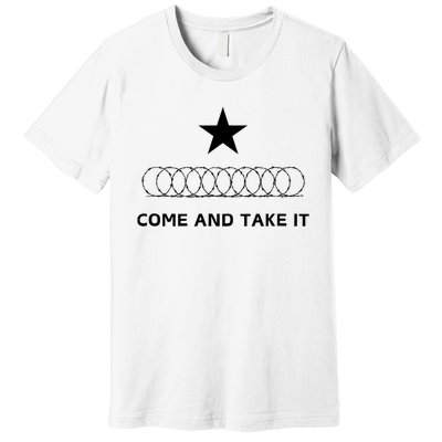 Texas Border Razorwire Come And Take It Premium T-Shirt