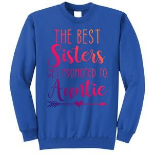 The Best Sisters Get Promoted To Auntie Great Gift Sweatshirt