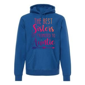 The Best Sisters Get Promoted To Auntie Great Gift Premium Hoodie