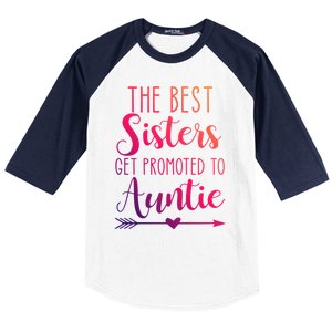 The Best Sisters Get Promoted To Auntie Great Gift Baseball Sleeve Shirt