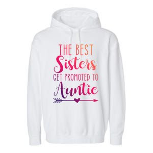 The Best Sisters Get Promoted To Auntie Great Gift Garment-Dyed Fleece Hoodie