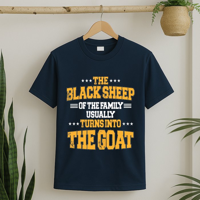 The Black S.H.E.E.P Of The Family Usually Turns Into The Goat T-Shirt
