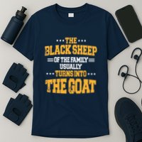 The Black S.H.E.E.P Of The Family Usually Turns Into The Goat T-Shirt