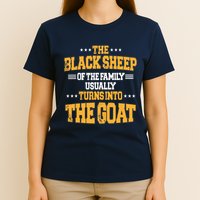 The Black S.H.E.E.P Of The Family Usually Turns Into The Goat T-Shirt