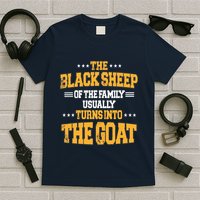 The Black S.H.E.E.P Of The Family Usually Turns Into The Goat T-Shirt