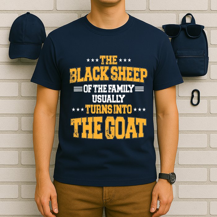 The Black S.H.E.E.P Of The Family Usually Turns Into The Goat T-Shirt
