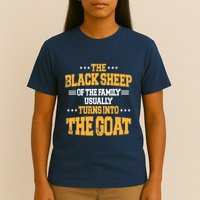 The Black S.H.E.E.P Of The Family Usually Turns Into The Goat T-Shirt