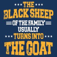 The Black S.H.E.E.P Of The Family Usually Turns Into The Goat T-Shirt