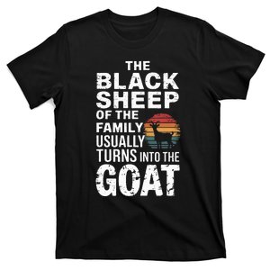 The Black S.H.E.E.P Of The Family Usually Turns Into The Goat T-Shirt