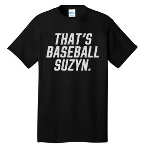 Thats Baseball Suzyn Tall T-Shirt