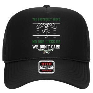 The Brotherly Shove No One Likes Us We Dont Care Eagles High Crown Mesh Back Trucker Hat