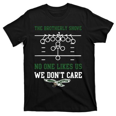 The Brotherly Shove No One Likes Us We Dont Care Eagles T-Shirt