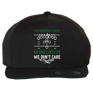 The Brotherly Shove No One Likes Us We Dont Care Eagles Wool Snapback Cap