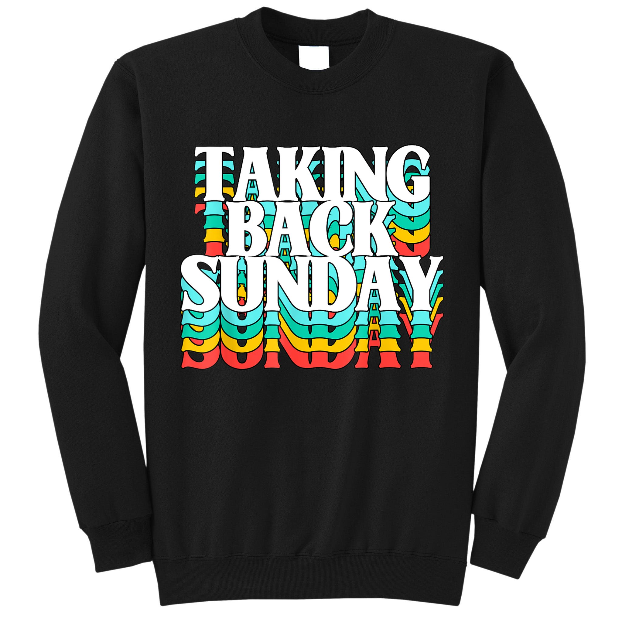 Taking Back Sunday Funny Tall Sweatshirt