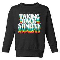 Taking Back Sunday Funny Toddler Sweatshirt