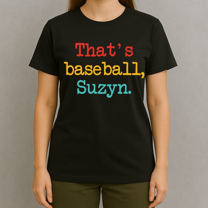 That's Baseball Suzyn Apparel T-Shirt