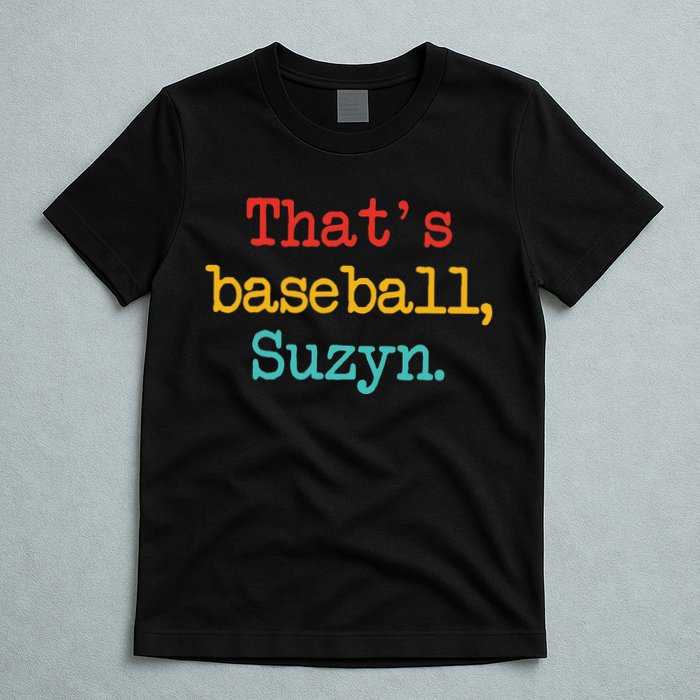 That's Baseball Suzyn Apparel T-Shirt
