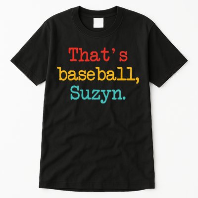 That's Baseball Suzyn Apparel Tall T-Shirt