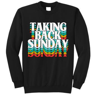 Taking Back Sunday Weekend Funny Retro Tall Sweatshirt