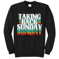 Taking Back Sunday Weekend Funny Retro Tall Sweatshirt