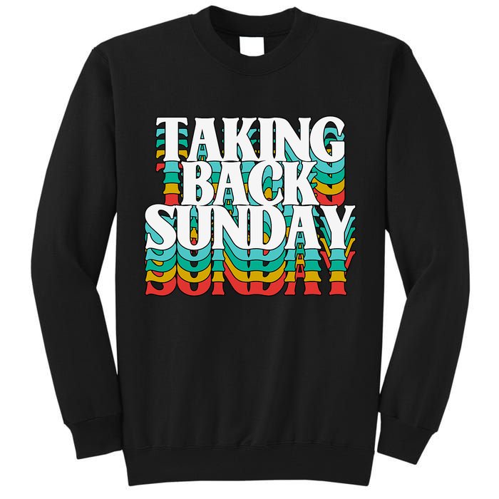 Taking Back Sunday Weekend Funny Retro Tall Sweatshirt