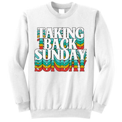 Taking Back Sunday Weekend Funny Retro Sweatshirt