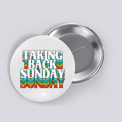 Taking Back Sunday Weekend Funny Retro Button