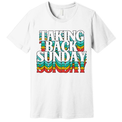 Taking Back Sunday Weekend Funny Retro Premium T-Shirt
