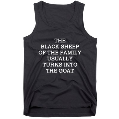 The Black S.H.E.E.P Of The Family Usually Turns Into Goat Tank Top