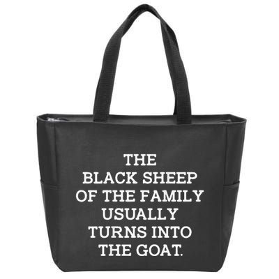 The Black S.H.E.E.P Of The Family Usually Turns Into Goat Zip Tote Bag