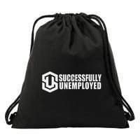 To Be Successfully Unemployed Is Awesome! Premium Drawstring Bag
