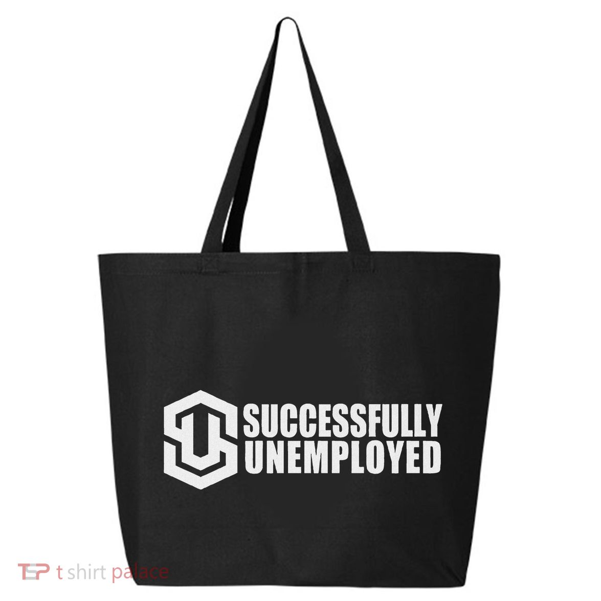 To Be Successfully Unemployed Is Awesome! Premium 25L Jumbo Tote