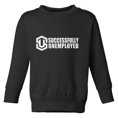 To Be Successfully Unemployed Is Awesome! Premium Toddler Sweatshirt